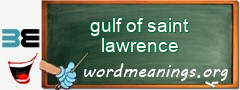 WordMeaning blackboard for gulf of saint lawrence